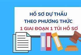 Phương Thức 1 Giai Đoạn 2 Túi Hồ Sơ Là Gì