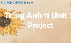 Tiếng Anh Lớp 11 Unit 2 Project Trang 27