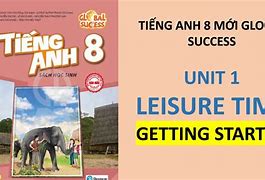 Tiếng Anh Lớp 8 Unit 1 Leisure Time Getting Started